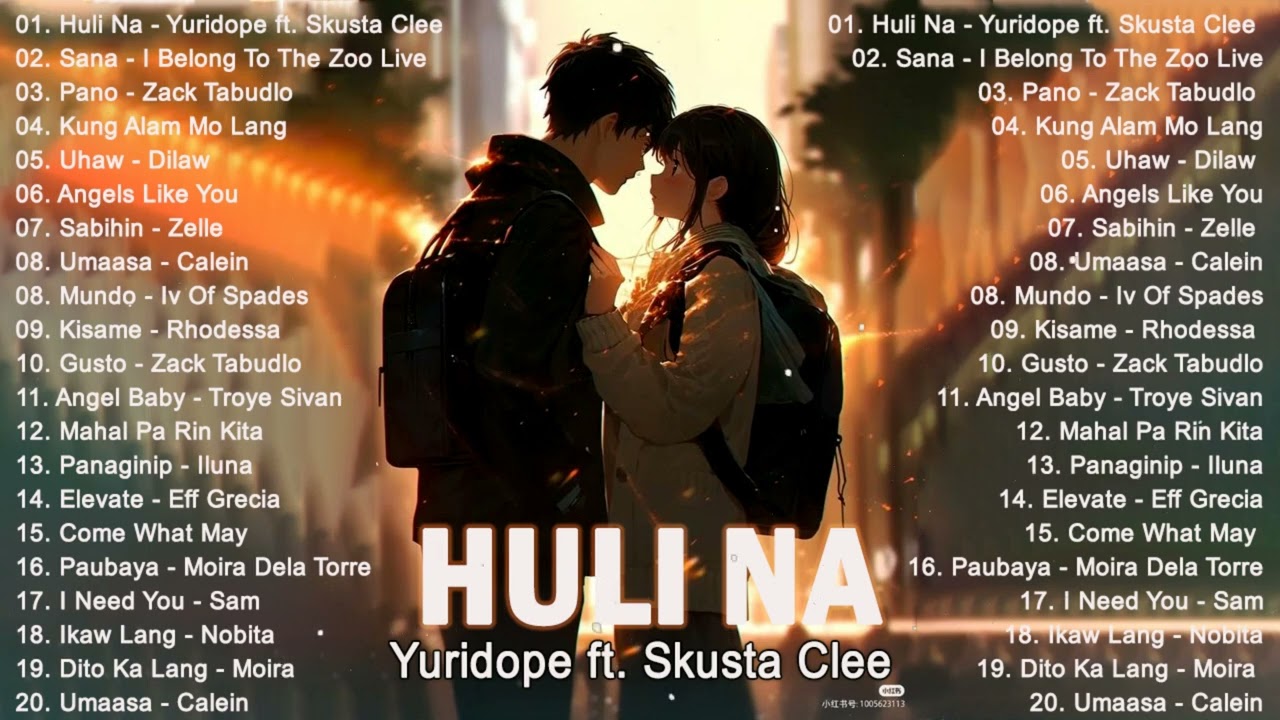 Huli Na - Yuridope (feat. Skusta Clee) | OPM Tagalog Love Song Collection 2023
