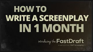 Sneak Peek: How to Write a Screenplay in 1 Month -- Introducing the FastDraft