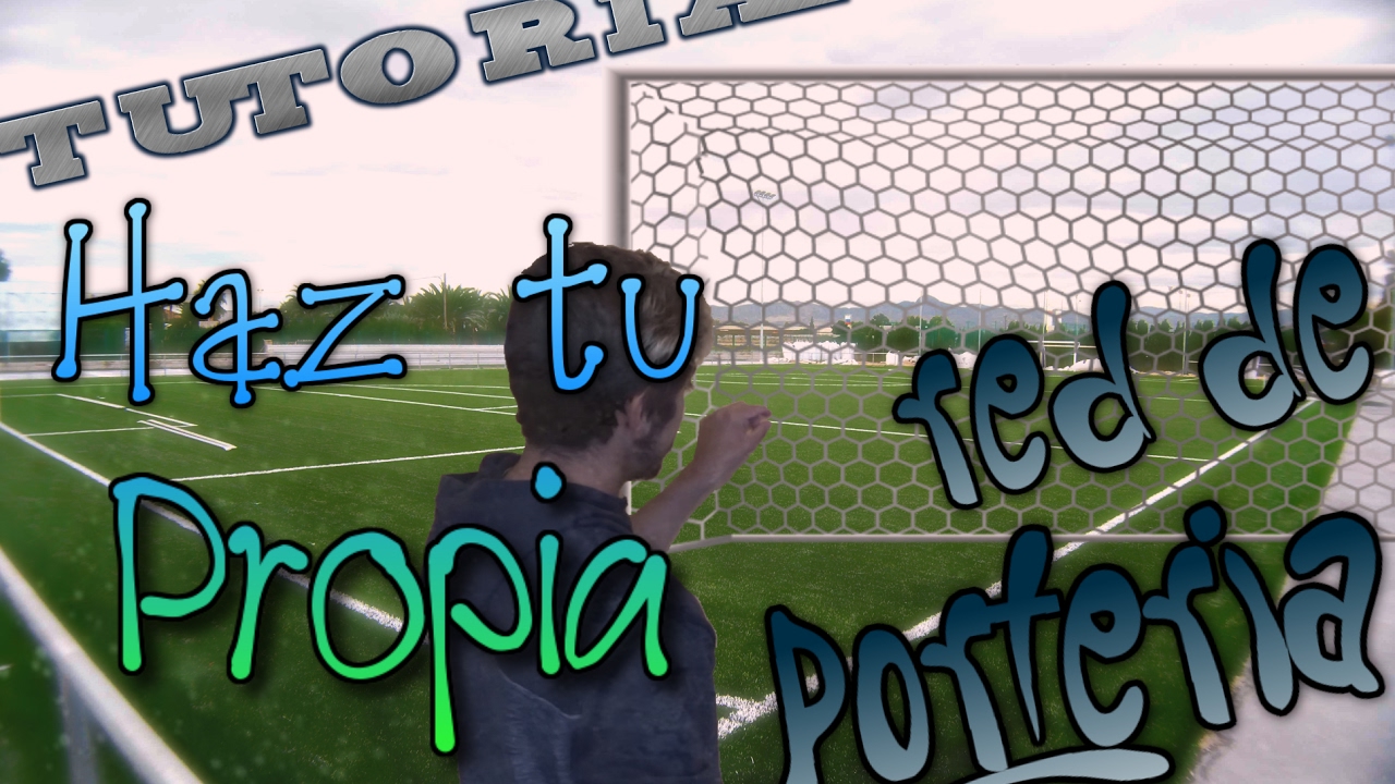 Tutorial/ Red de portería/ Macasfutbol