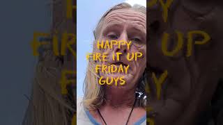 #fireitupfriday