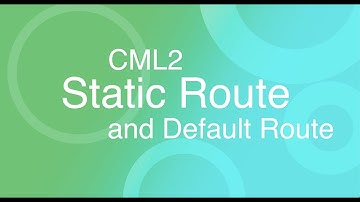 CML2 Static Route and Default Route