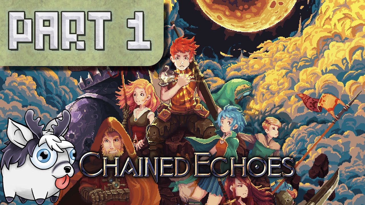 Chained Echoes (Playthrough) - Part 1