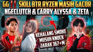 GG‼️ BTR RYZEN'S SKILLS ARE STILL CRACKED | CLUTCHING AGAINST A FULL SQUAD CARRYING ALYSSA & ZETA...