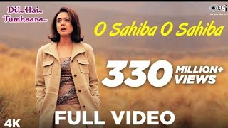 O Sahiba O Sahiba Full Video - Dil HaiTumhaara | Preity Zinta & Arjun Rampal |Sonu Nigam