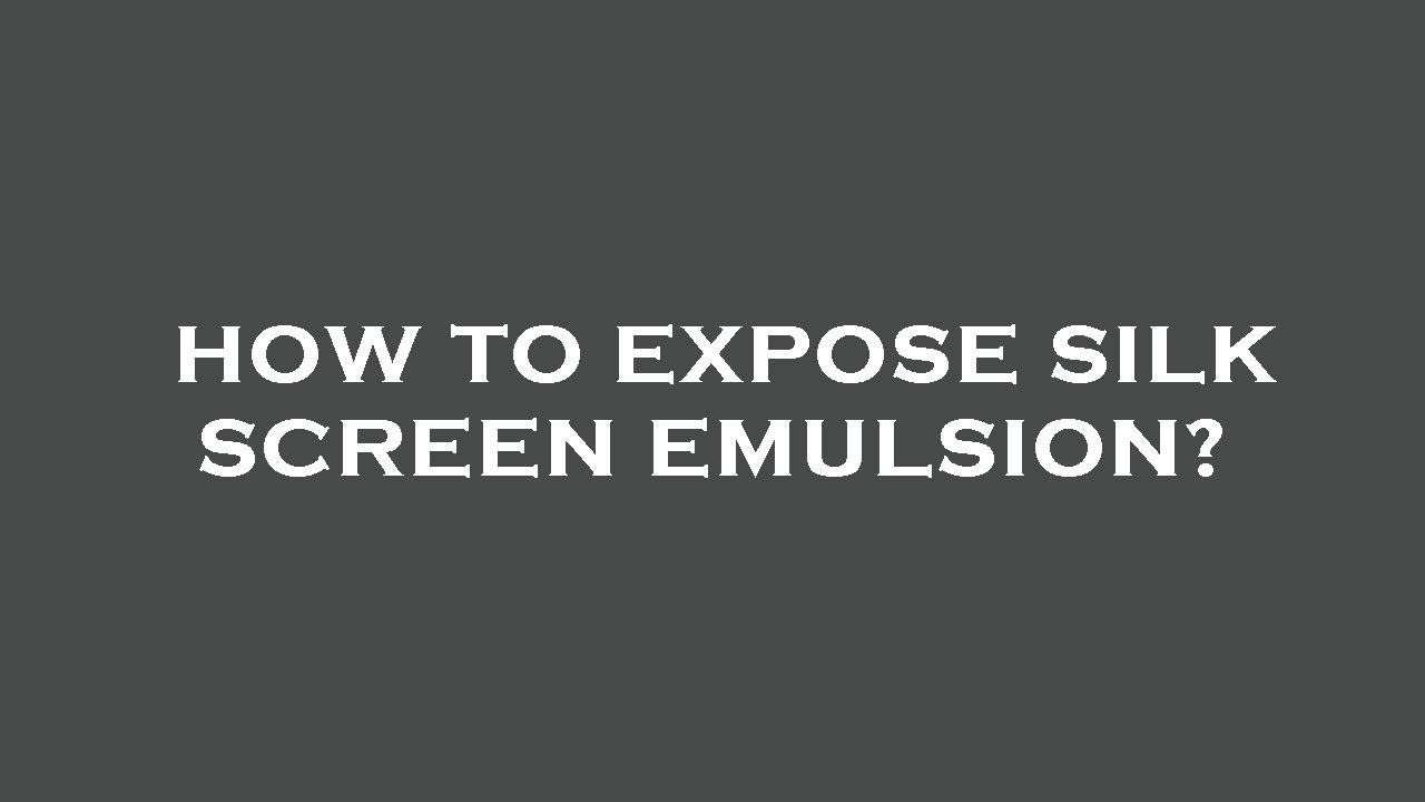How to expose silk screen emulsion? YouTube