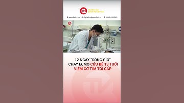 12 ngày "sóng gió" chạy ECMO cứu bé 13 tuổi viêm cơ tim tối cấp | Truyền hình Quốc Hội Việt Nam