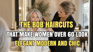 The Bob Haircuts That Make Women Over 60 Look Elegant, Modern And Effortlessly Chic