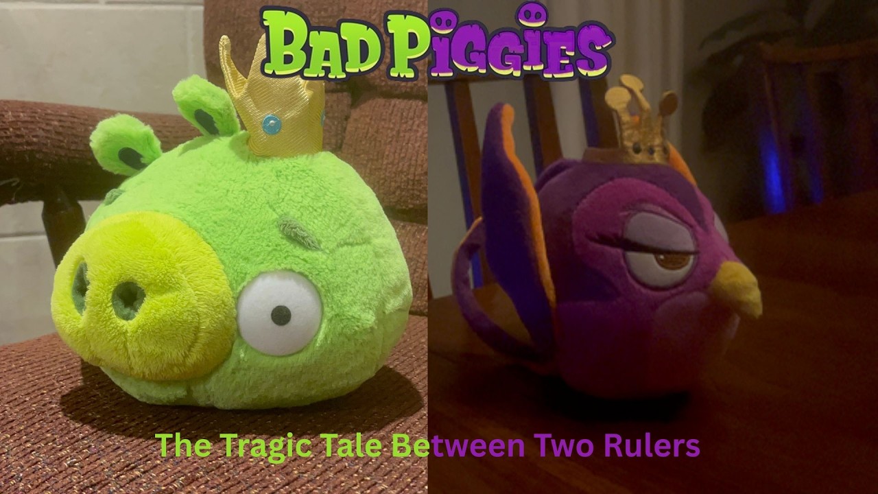 Bad Piggies Plush: The Tragic Tale Between Two Rulers