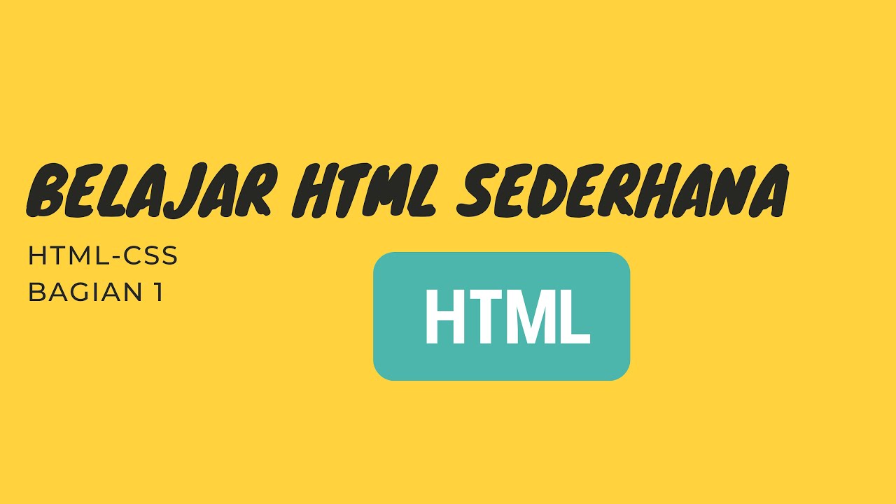 #Belajarhtml BELAJAR HTML SEDERHANA - BAGIAN 1 - YouTube