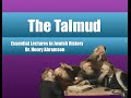 The Talmud (Essential Lectures in Jewish History) Dr. Henry Abramson