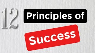 12 Universal Principles of Success | Napoleon Hill’s Timeless Blueprint for Achievement
