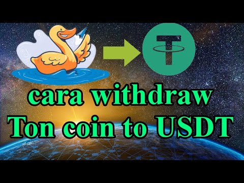 withdraw and sell ton coin to usdt - menarik dan menjual  ton coin - TON  USDT
