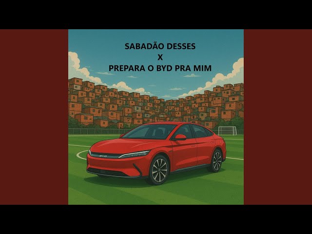 SABADAO DESSES X PREPARA O BYD PRA MIM (feat. MC NEGUINHO DO ITR & MC PEDRIN DO ENGENHA)