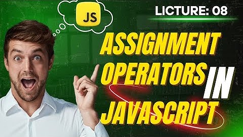 😍 JavaScript Assignment Operators Explained | Master JS in Depth