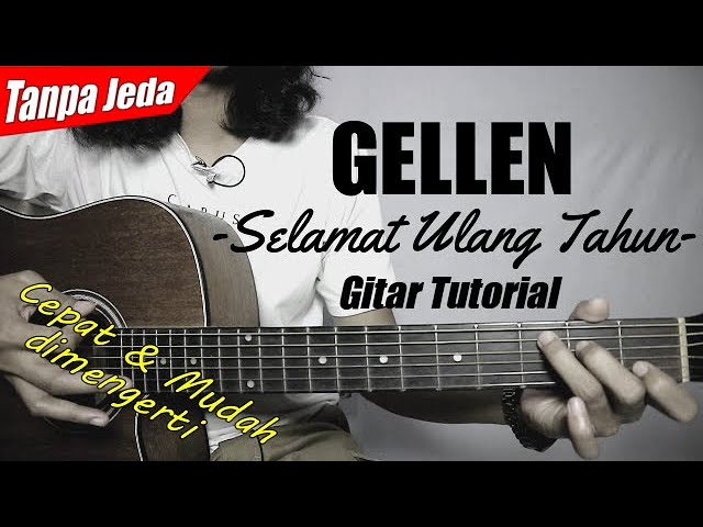 (Gitar Tutorial) GELLEN MARTADINATA - Selamat Ulang Tahun (Versi Tanpa Jeda) |Mudah&Cepat dimengerti class=
