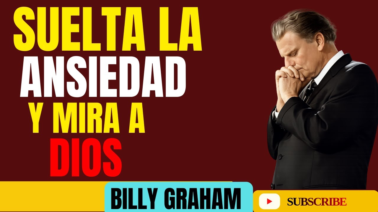 DEJAR DE PREOCUPARTE, TE ACERCA A DIOS Y A TUS MILAGROS | Billy Graham: