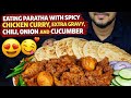 Eating Paratha With Spicy Chicken Curry, Extra Gravy, Chili, Onion and Cucumber Mukbang Challenge 😍😋