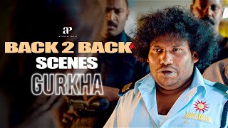 இந்த பாரத மாதாவ நா காப்பாத்தப்போறேன்.!! | Gurkha Back to Back Scenes Part-01 | Yogi Babu | Charle