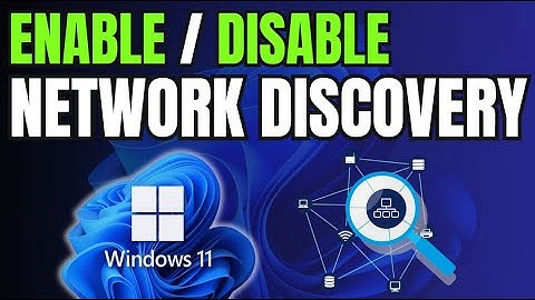 How To Enable or Disable Network Discovery in Windows 11