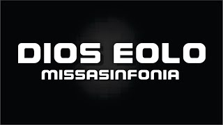 Dios Eolo Missasinfonia Letra