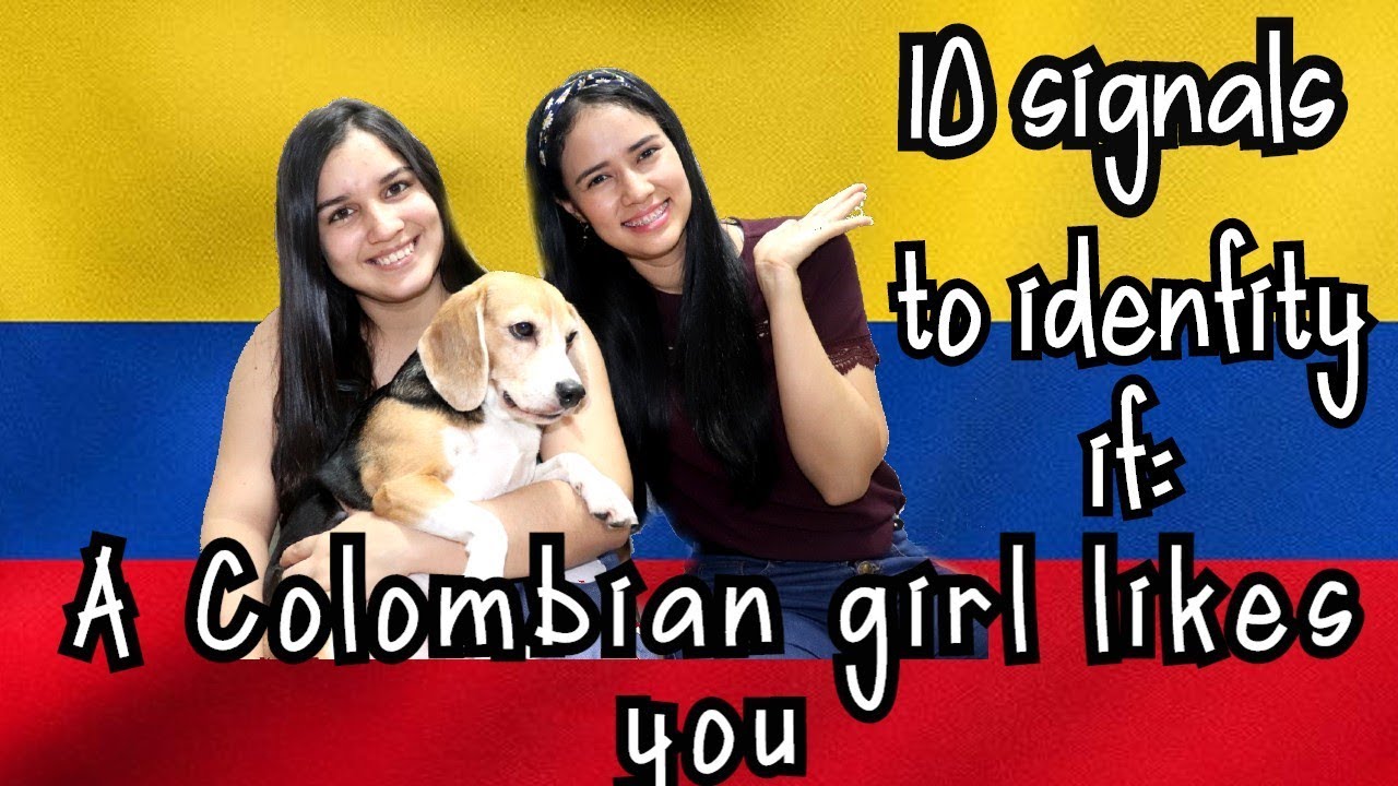 How To Tell If A Colombian Girl Likes You