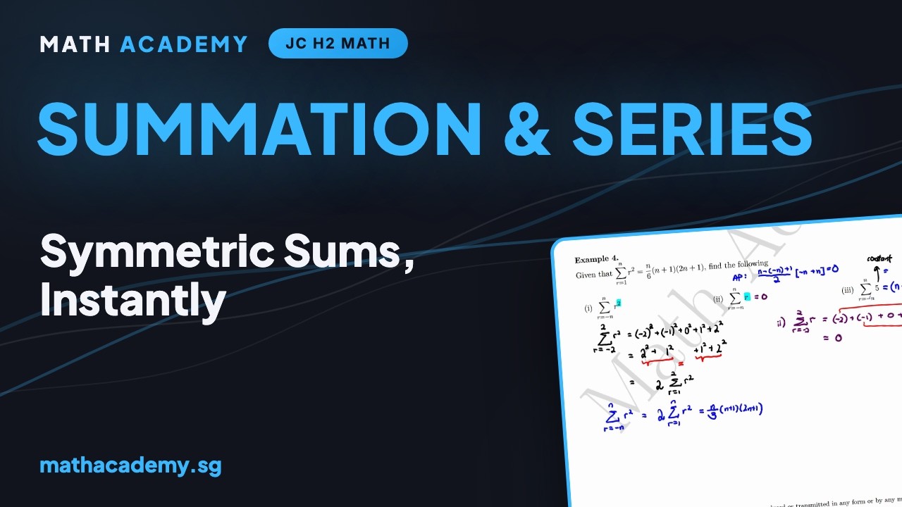 Summation of series, symmetric range sums from −n to n, JC H2 Maths lesson by Mr Ian Ang — Math Academy Singapore