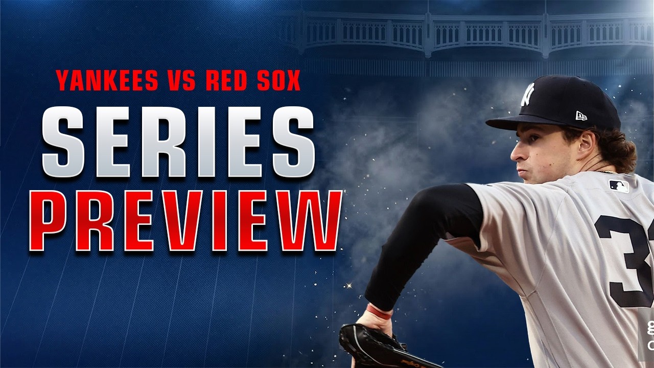 Yankees vs Red Sox Series Preview + MLB Round-up
