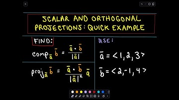 Orthogonal Projections - Scalar and Vector Projections