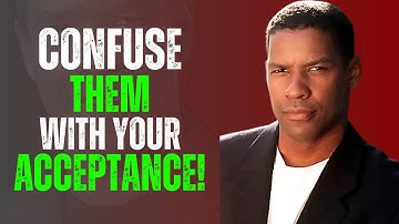 Never React if They Disappoint You, Confuse Them with Your Acceptance - Denzel Washington Motivation
