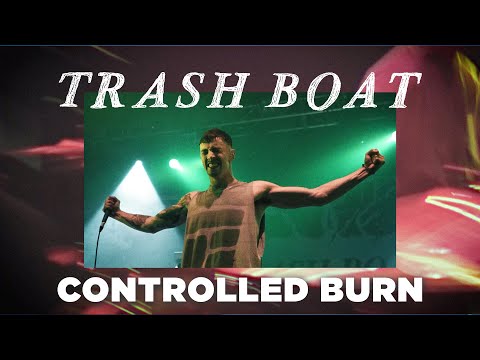 Trash Boat - “Controlled Burn” Video