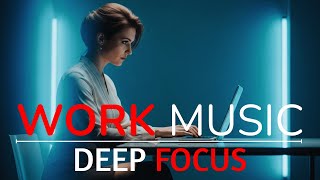 Productivity Music for Deep Focus | Ambient Soundscape for Long Work Sessions