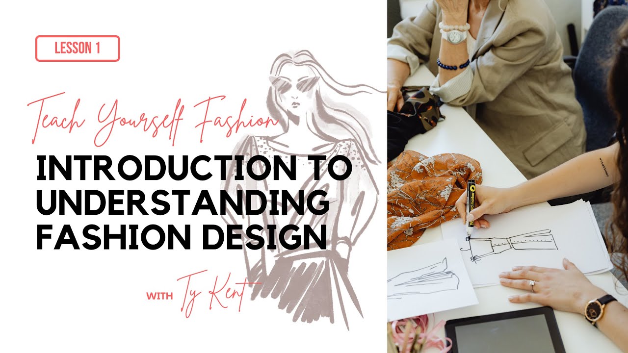 TYF Academy Lesson 1: Intro to Understanding Fashion Design | Ty Kent ...
