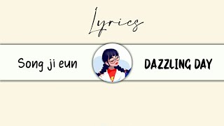 Song Ji Eun - Dazzling day 눈부신 날 [Lyrics video] | Romaji