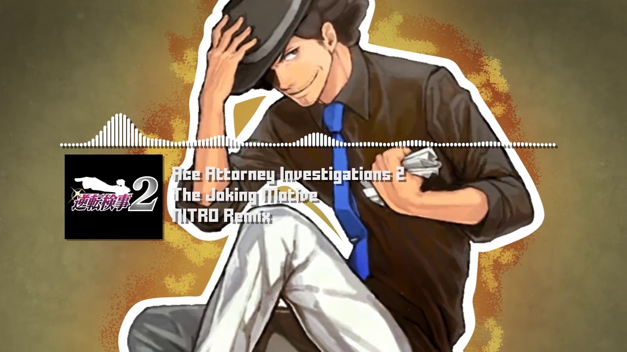 Ace Attorney Investigations 2 - "The Joking Motive" NITRO Remix [Remastered]