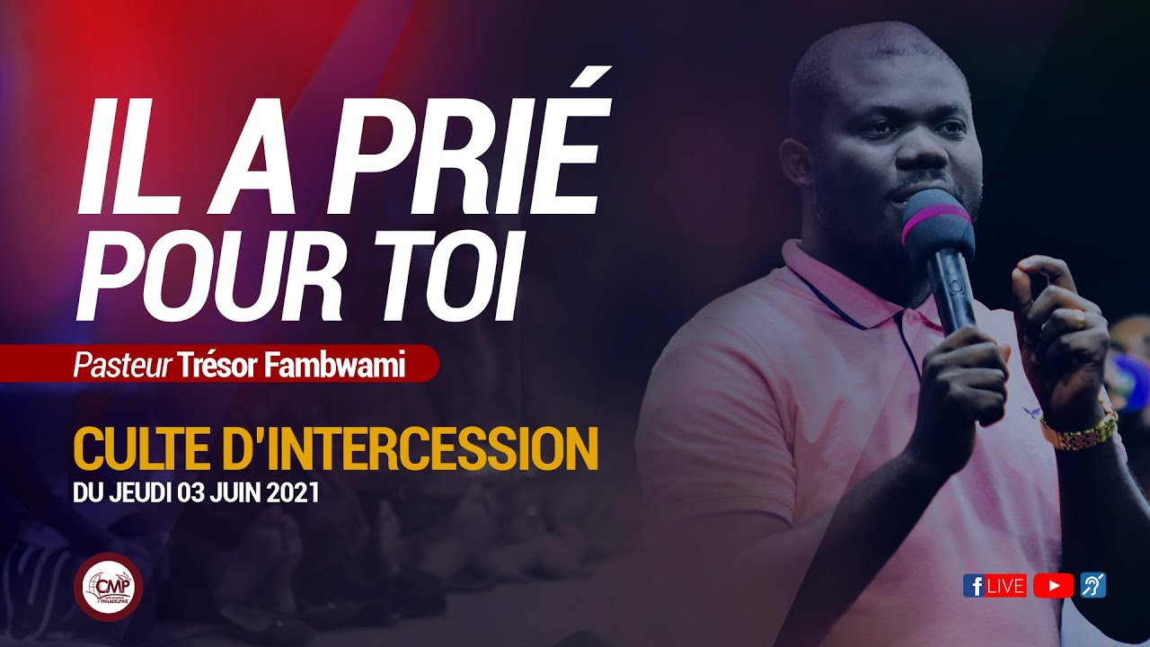Il a prié pour Toi | Pasteur Trésor Fambwami | Live -Culte d'Intercession du Jeudi 03 .06.2021