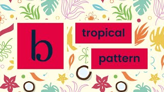 Tropical Pattern Creation In Adobe Illustrator | Vector Art Creation Process | Adobe Fresco Sketch