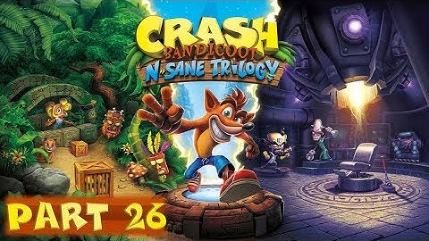 Crash 1 Cortex Power Gem | Crash Bandicoot N. Sane Trilogy Playthrough Part 26