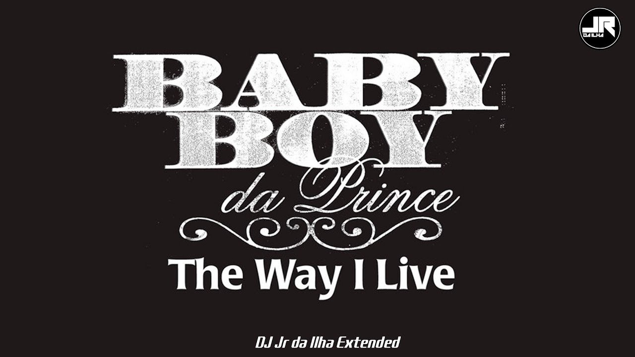 Baby Boy feat. Da Prince - This Is The Way I Live (DJ Jr da Ilha Extended)