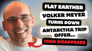 Flat Earther Volker Meyer Turns Down Antarctica Trip Offer...Then Disappears!
Volker Meyer has turned down an offer to have his trip to Antarctica paid for...and then he disappeared. Watch for the entire story. (Update on Jeran, Austin and Candace Owens at the end.)
https://www.the-final-experiment.com/ Flat Earther Volker Meyer Turns Down Antarctica Trip Offer...Then Disappears!