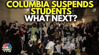 Explained: Why Columbia University Is Tense| Protesting Students Suspended | Gaza War | IN18V