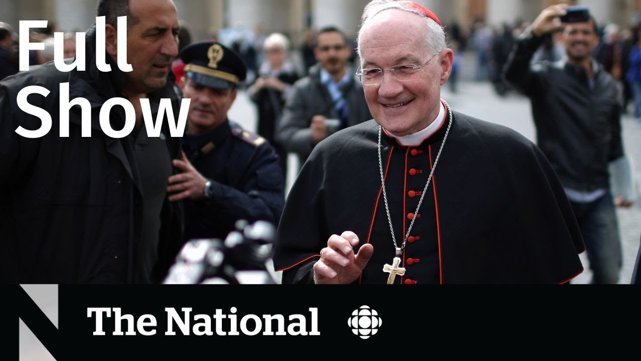 CBC News: The National | Allegations against Canadian Cardinal, Inflation drops, Academy a - CBC News: The National | Allegations against Canadian Cardinal, Inflation drops, Academy apology