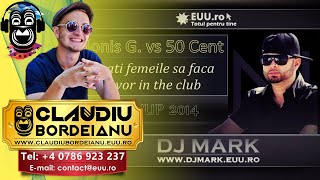 Dj Mark Romania - Nonis G vs 50 Cent - Lasati femeile sa faca ce vor in the club (Mashup)