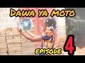 DAWA YA MOTO Episode 4