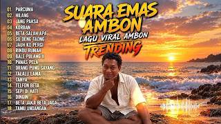 SUARA EMAS AMBON – LAGU VIRAL AMBON TRENDING | Full album Lagu Ambon 🎶