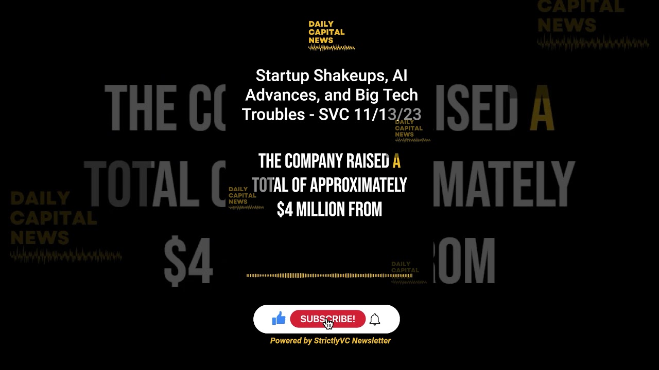 Startup Shakeups, AI Advances, and Big Tech Troubles   SVC 11 13 23 18