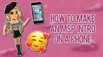 How to make an Msp intro on phone!