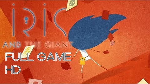 Iris and the Giant - FULL WALKTHROUGH - NO COMMENTARY - HD