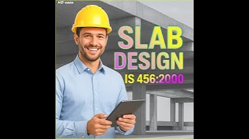 Easy SLAB Design with IS 456 Standards Explained?