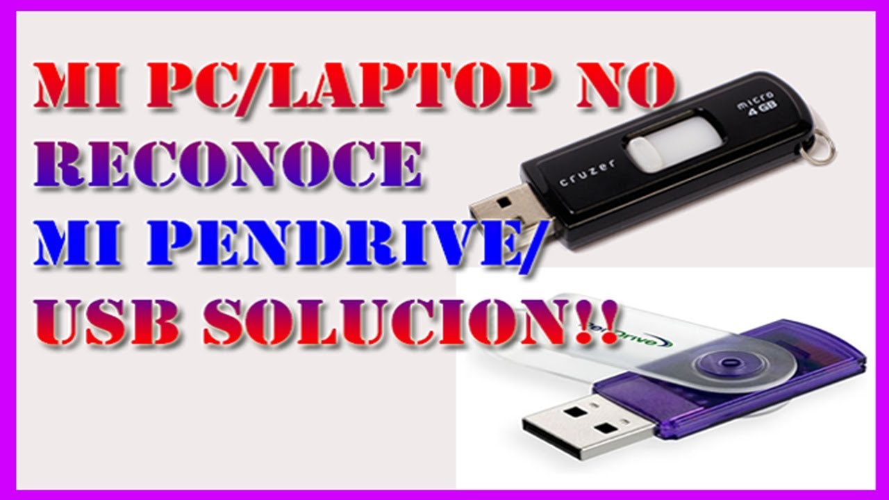 Pronombre robot Almuerzo ✓ Mi PC NO RECONOCE MI USB WINDOWS 10, 8.1, 8 Y 7【Solucion Definitiva】 -  YouTube