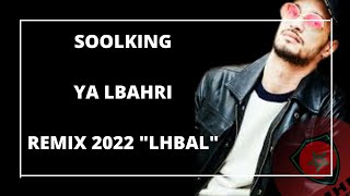 Soolking - Ya Lbahri Remix 2022